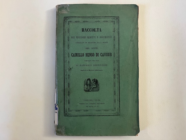 Raccolta dei migliori scritti e documenti pubblicati in occasione della morte del Conte Camillo Benso di Cavour